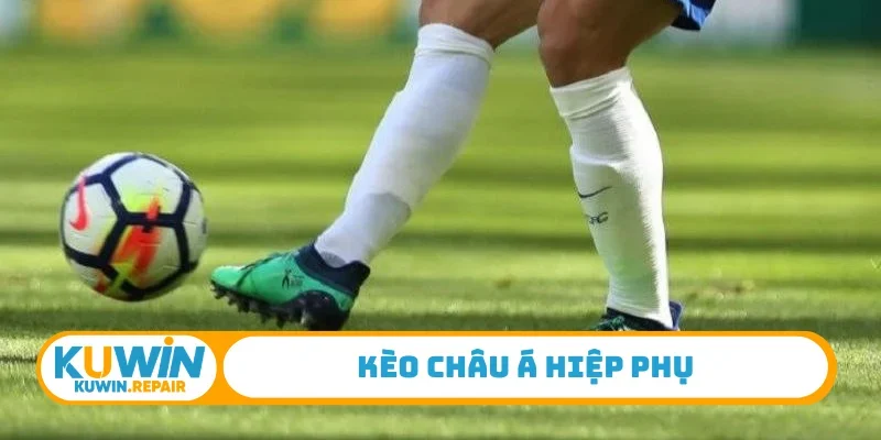 Kèo châu Á hiệp phụ